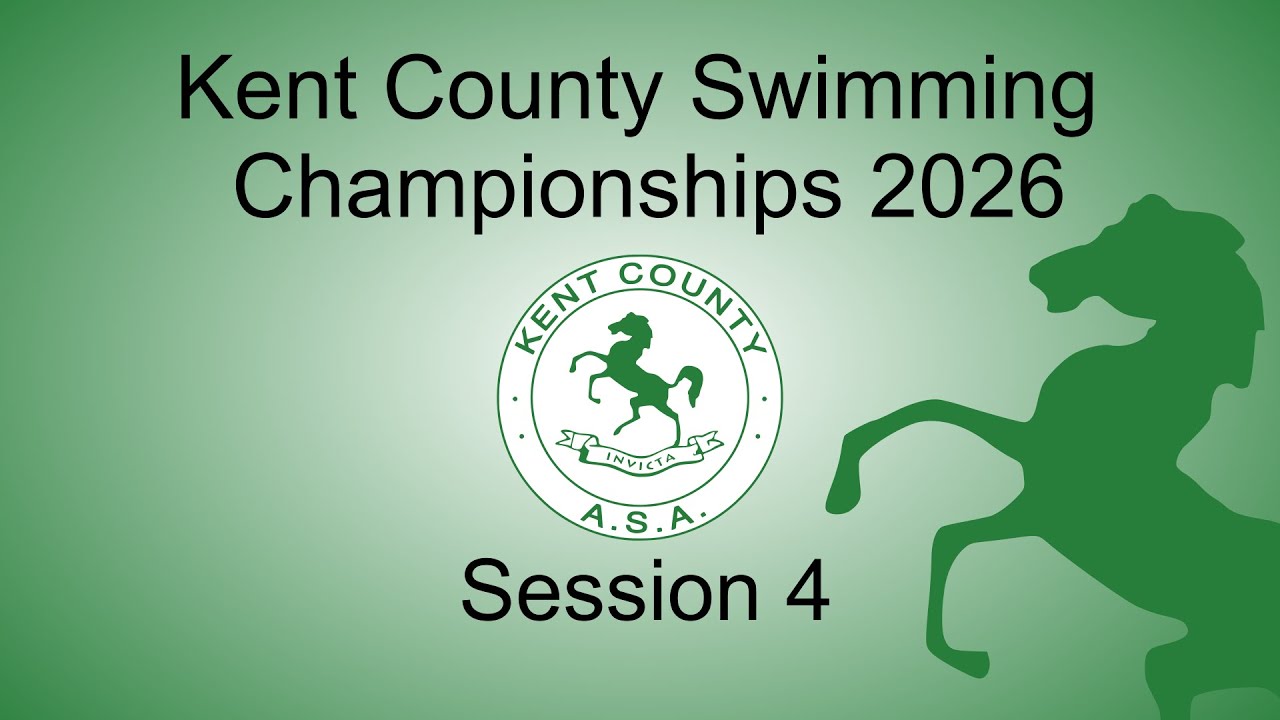 Session 4 - Kent County Swimming Championships 2026