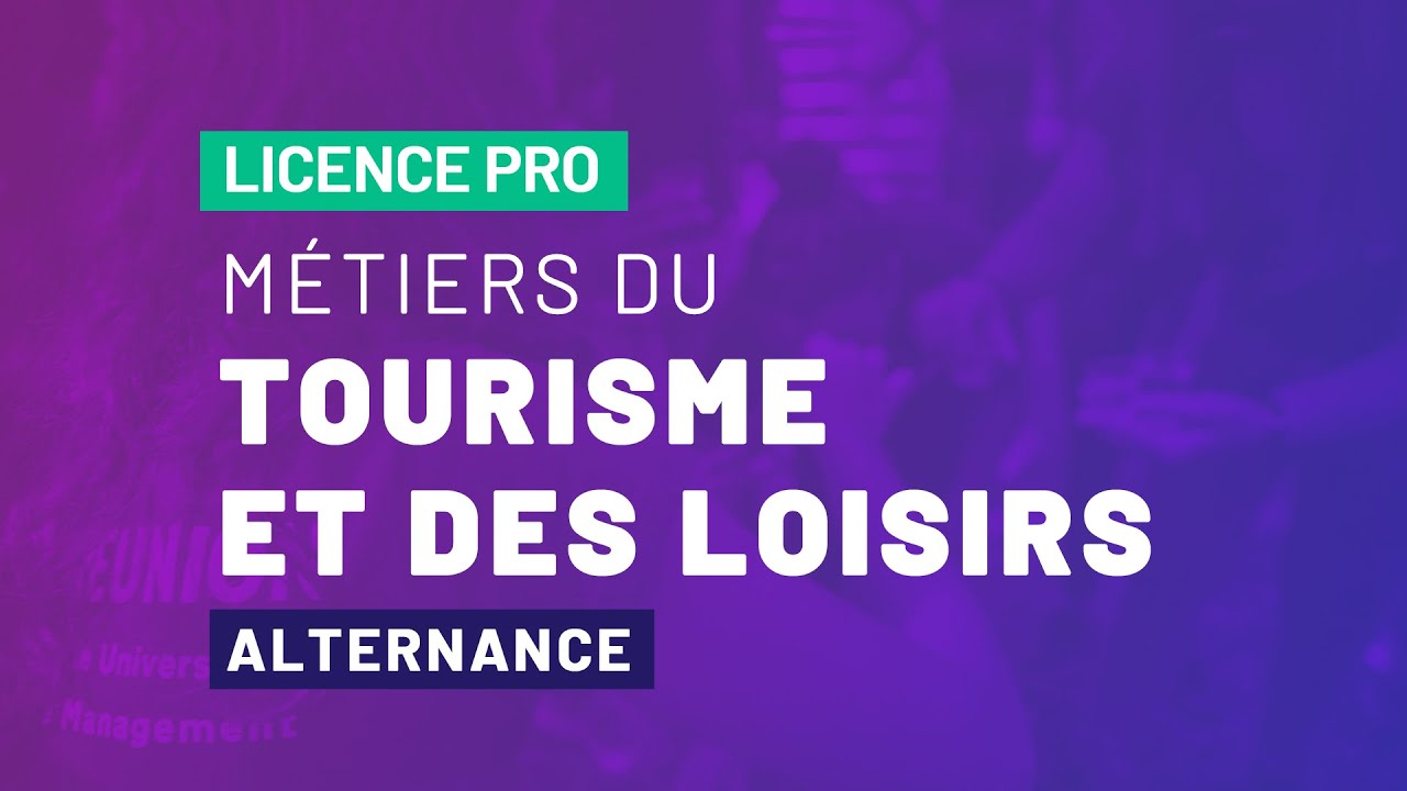 Licence Pro MTL Métiers du Tourisme et des Loisirs - en alternance - BAC+3