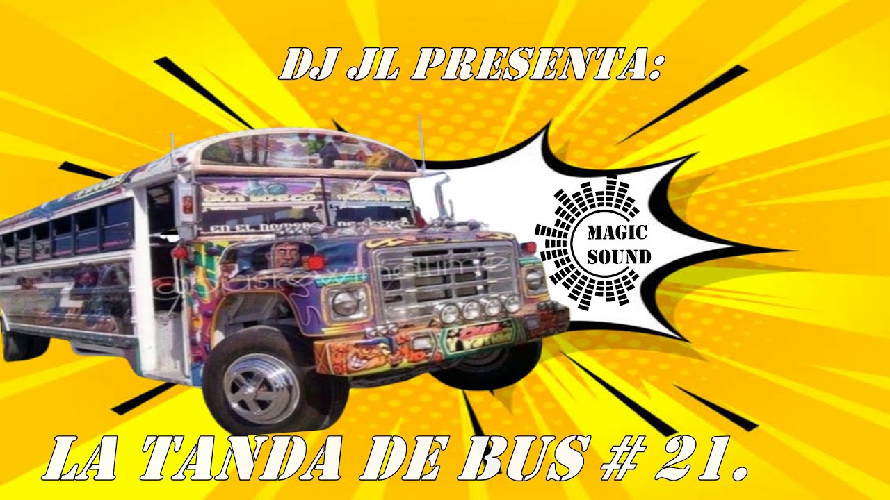 La Tanda Del Bus Vol # 21 Dj JL, Magic Sound Ocú.