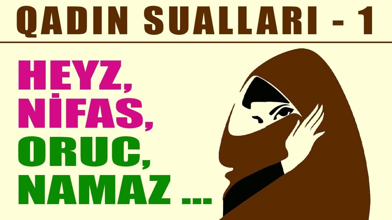 Heyz (aybaşı), Nifas vaxtı Oruc, Namaz üzrləri | Qadın məsələləri #1 | tovbezamani ibadət