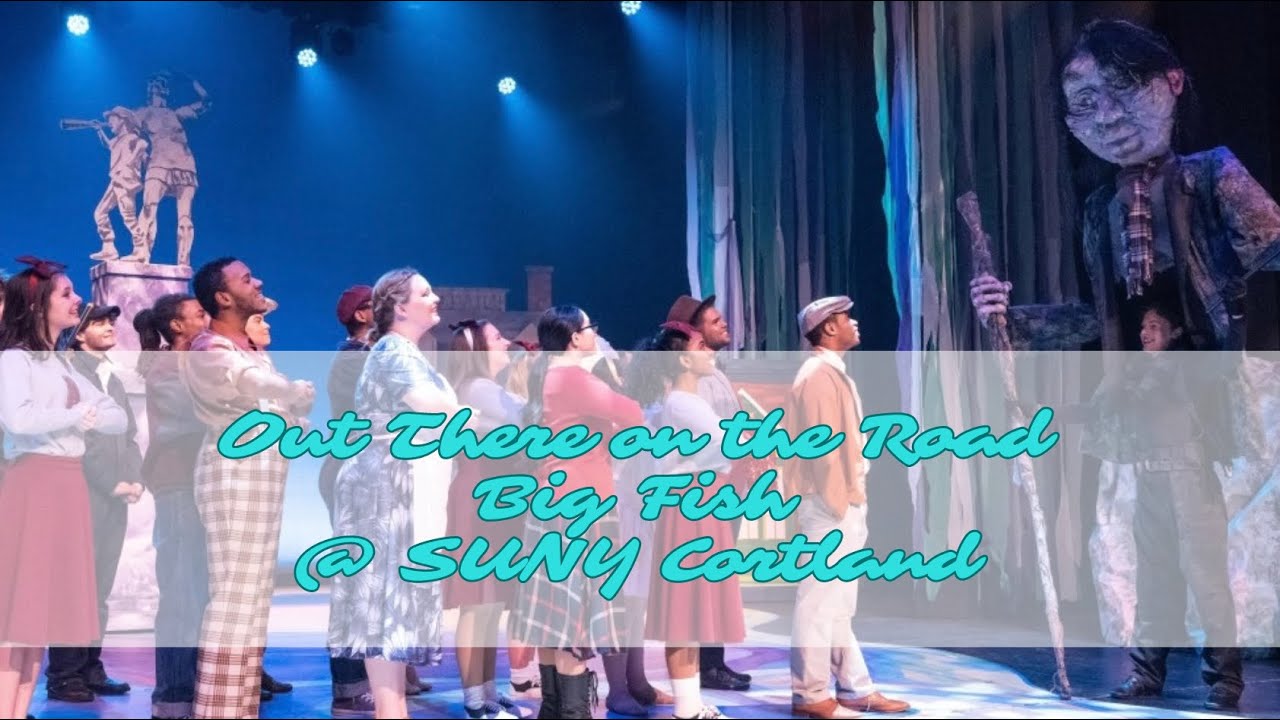 “Out There On The Road”- Big Fish at SUNY Cortland