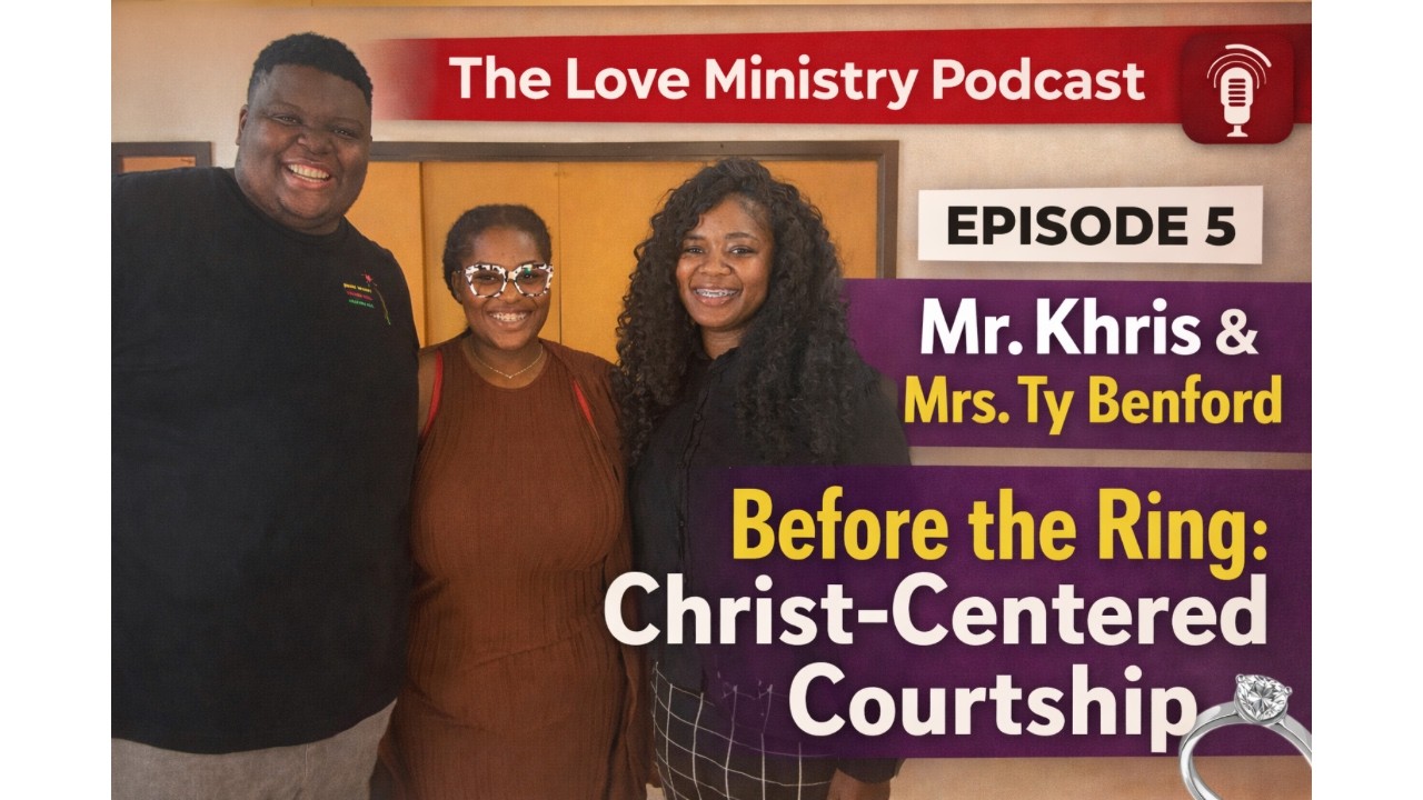 Episode 5 | Before the Ring: Christ-Centered Courtship | Mr. Khris & Mrs. Ty Benford