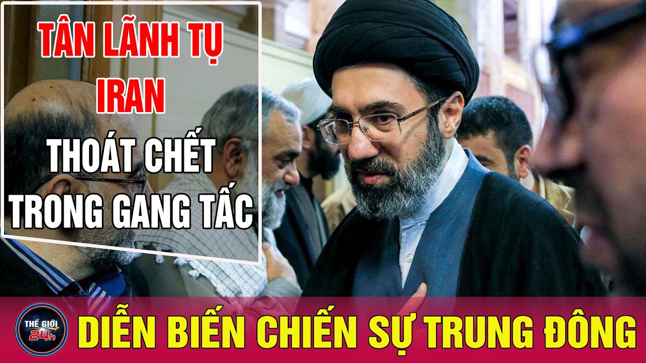 Chiến sự Mỹ - Iran mới nhất 17/3: Lãnh tụ tối cao Iran Mojtaba Khamenei thoát chết trong gang tấc