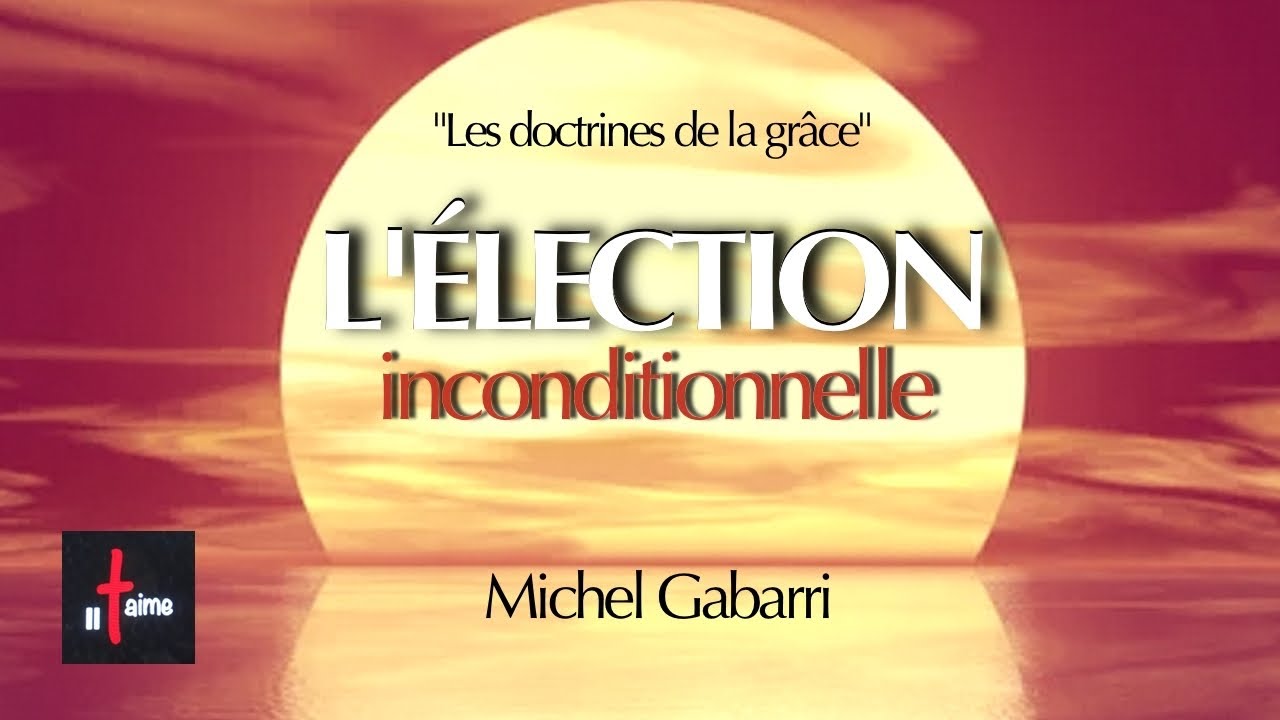 L'ÉLECTION INCONDITIONNELLE