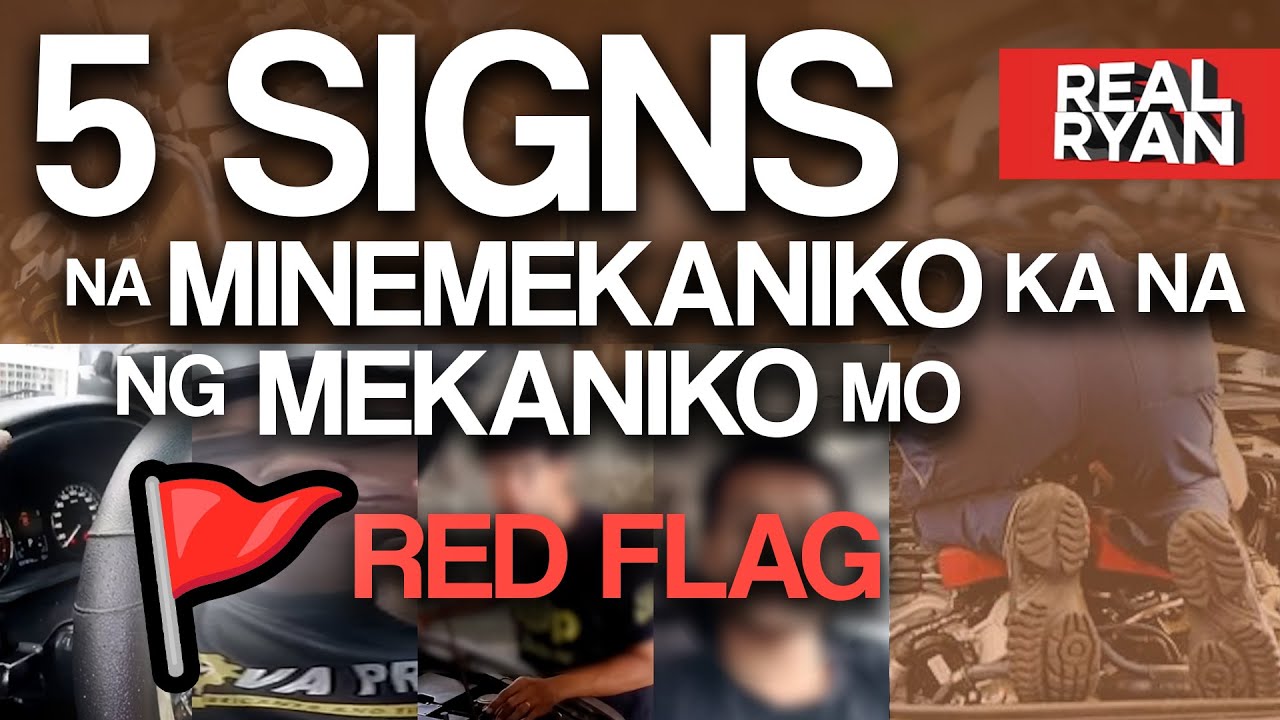 SUNDAY SPECIAL: 5 SIGNS NA RED FLAG ANG MEKANIKO MO