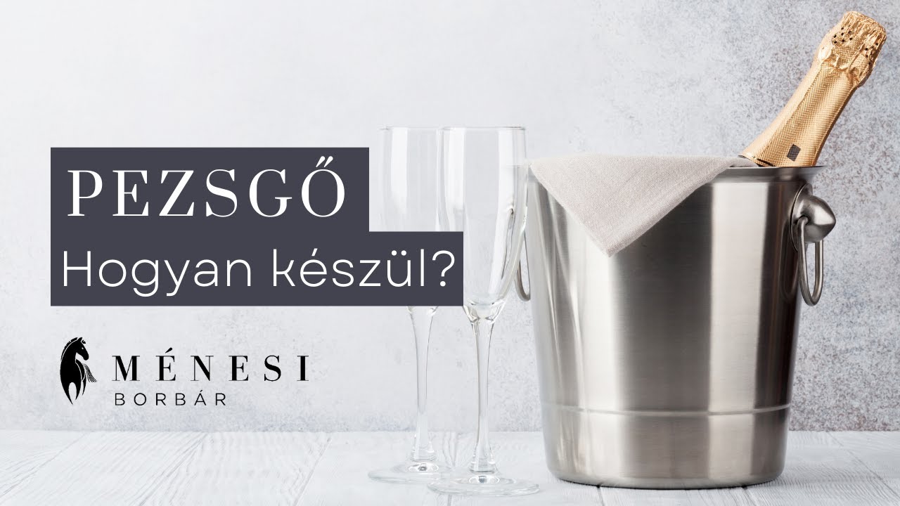 Pezsgő - hogyan k&eacute;sz&uuml;l?