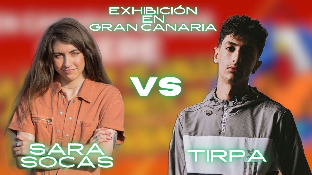 SARA SOCAS vs TIRPA - BATALLA DE EXHIBICIÓN 2023 - GRAN CANARIA