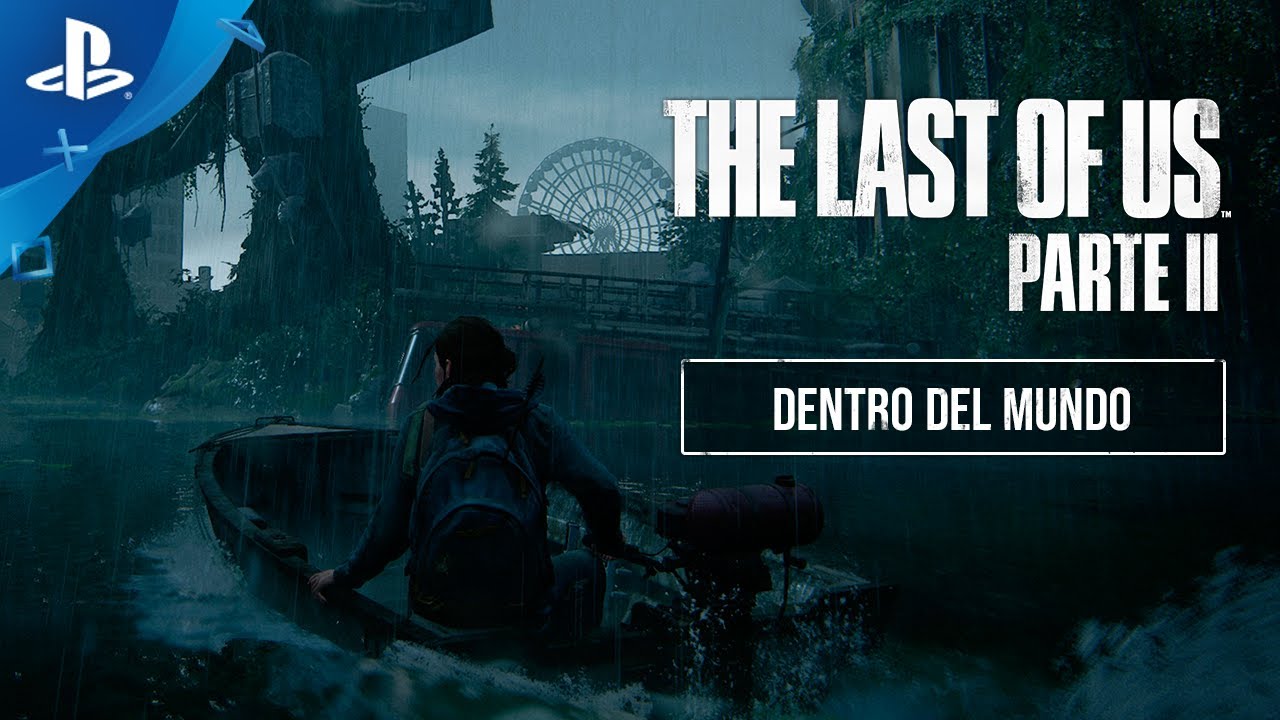 The Last of Us Parte II - Dentro del mundo en ESPAÑOL | PlayStation España