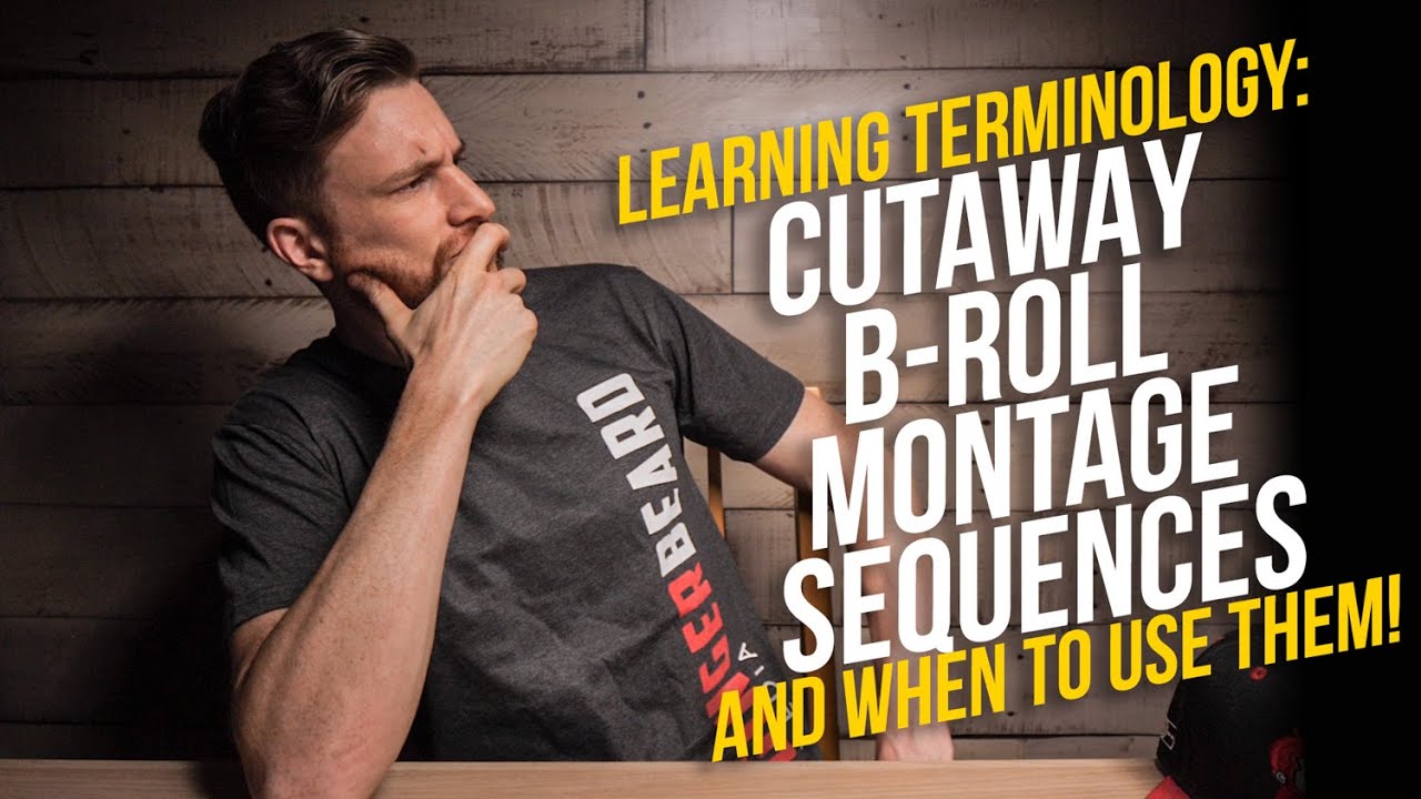 What's The Difference  B Roll, Overlays, Cutaways, Sequences, Montages and more?!