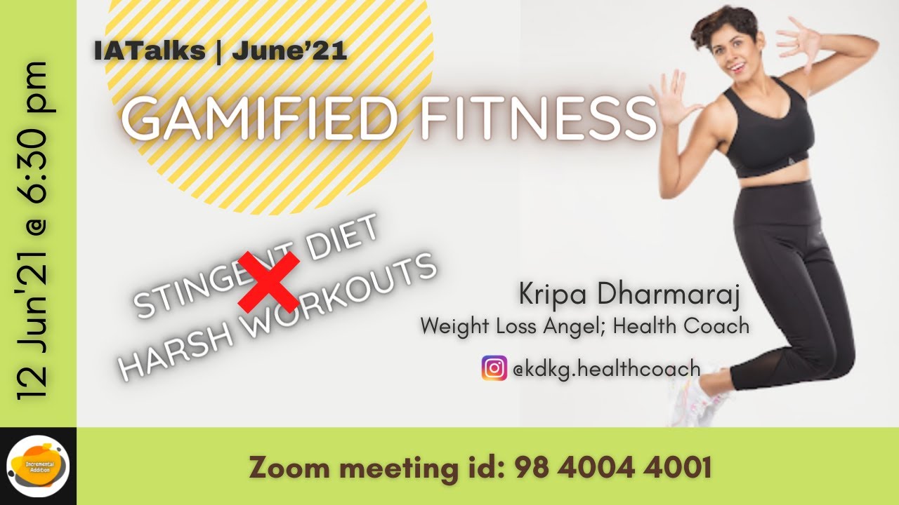 IATalks | Gamified Fitness | Kripa Dharmaraj | 12 June 21