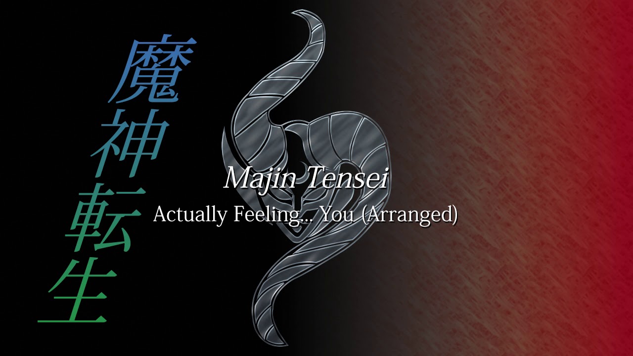 Actually Feeling... You (Arranged) - Majin Tensei