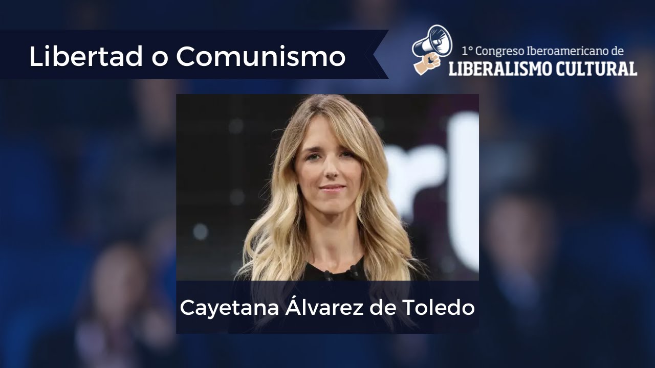 LIBERTAD o COMUNISMO - charla con Cayetana Álvarez de Toledo​