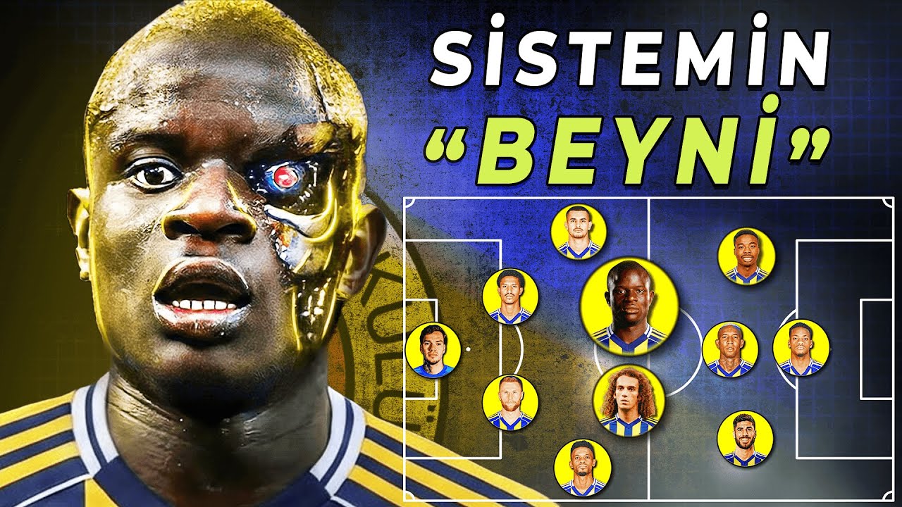 Kante Fenerbahçe'de NEDEN Fark Yaratacak ? 