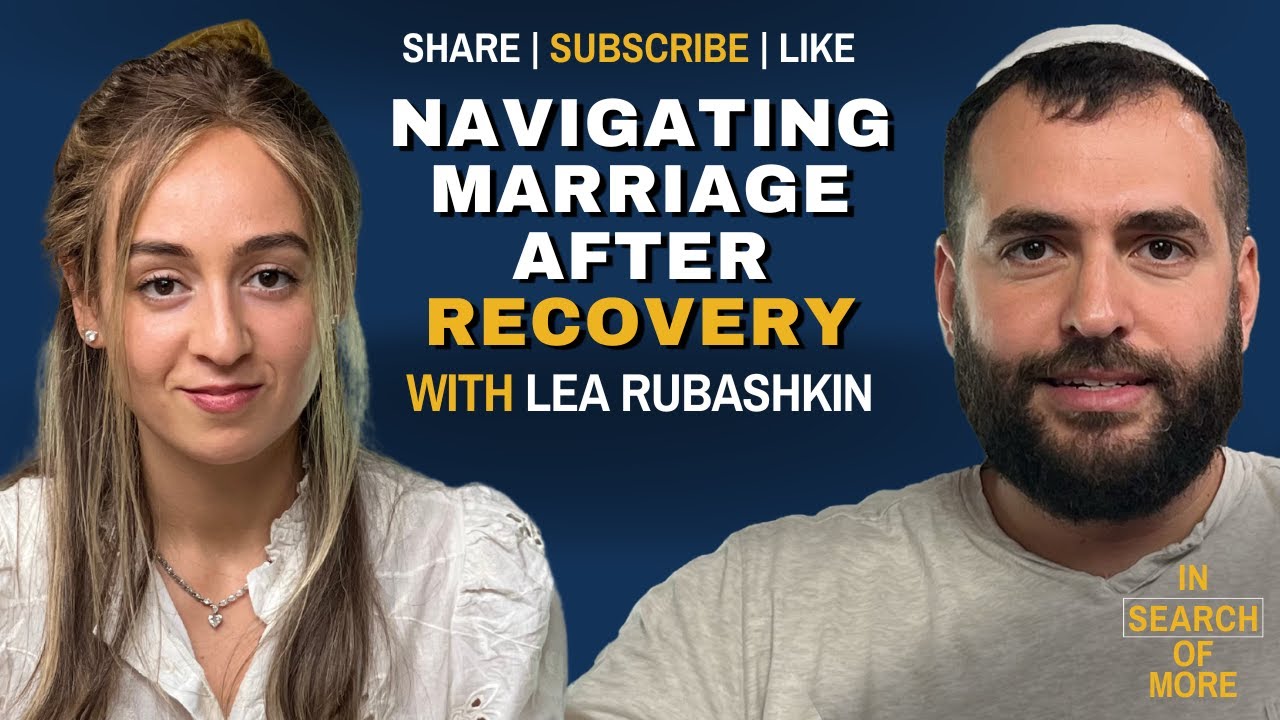 Navigating Marriage after Recovery w/ Lea Rubashkin (Part 2 of 2)