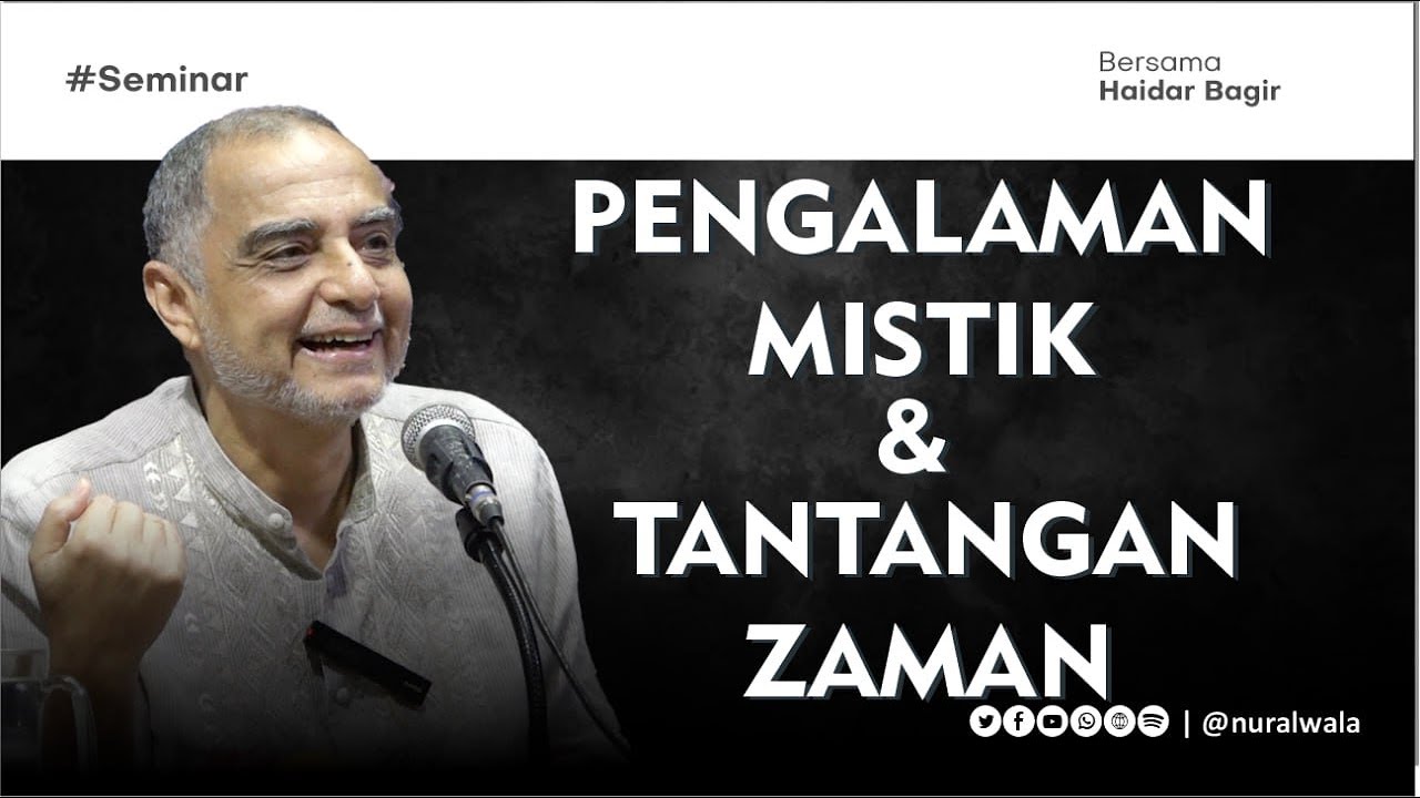 Pengalaman Mistik dan Tantangan Zaman -- Dr. Haidar Bagir