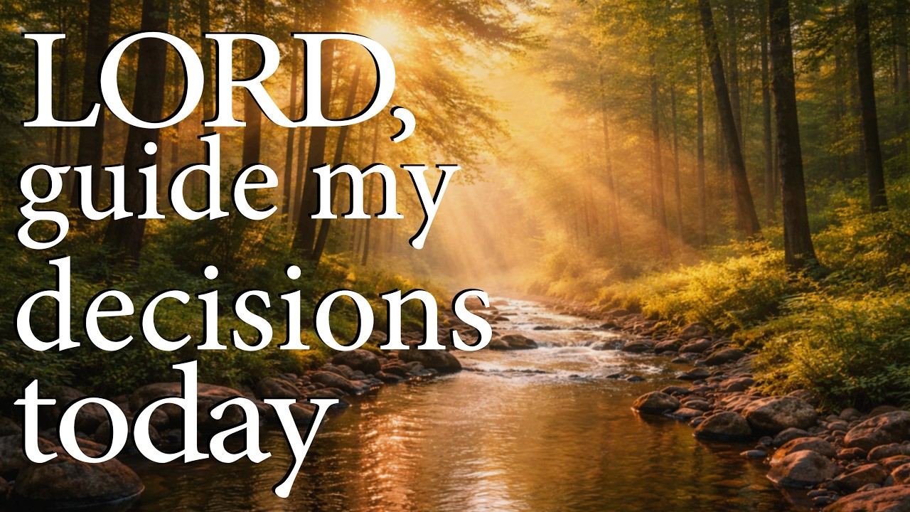 LORD, Guide My Decisions Today  —  Christian Prayer for Wisdom and Peace