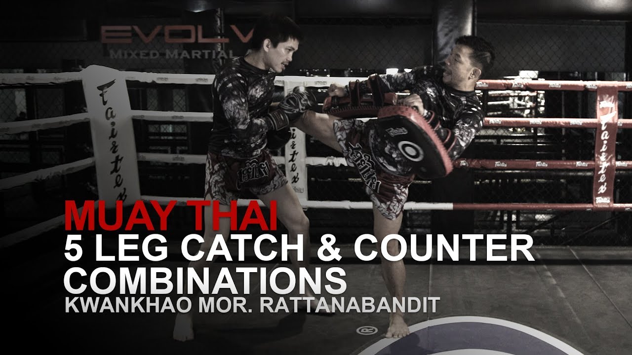 Muay Thai: 5 Leg Catch And Counter Combinations | Evolve University