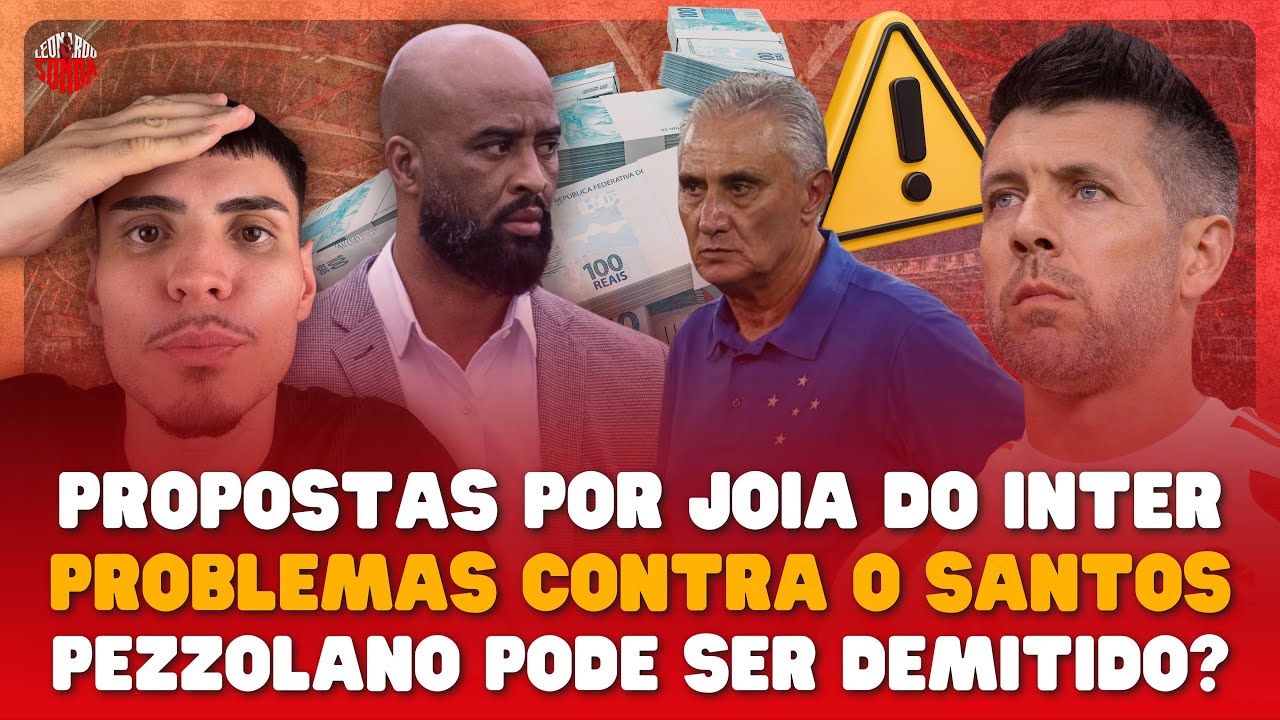 ⚠️ OFERTA RECUSADA POR JOIA! EUROPA É O DESTINO! PEZZOLANO PODE CAIR? PROBLEMAS DO INTER EM SANTOS