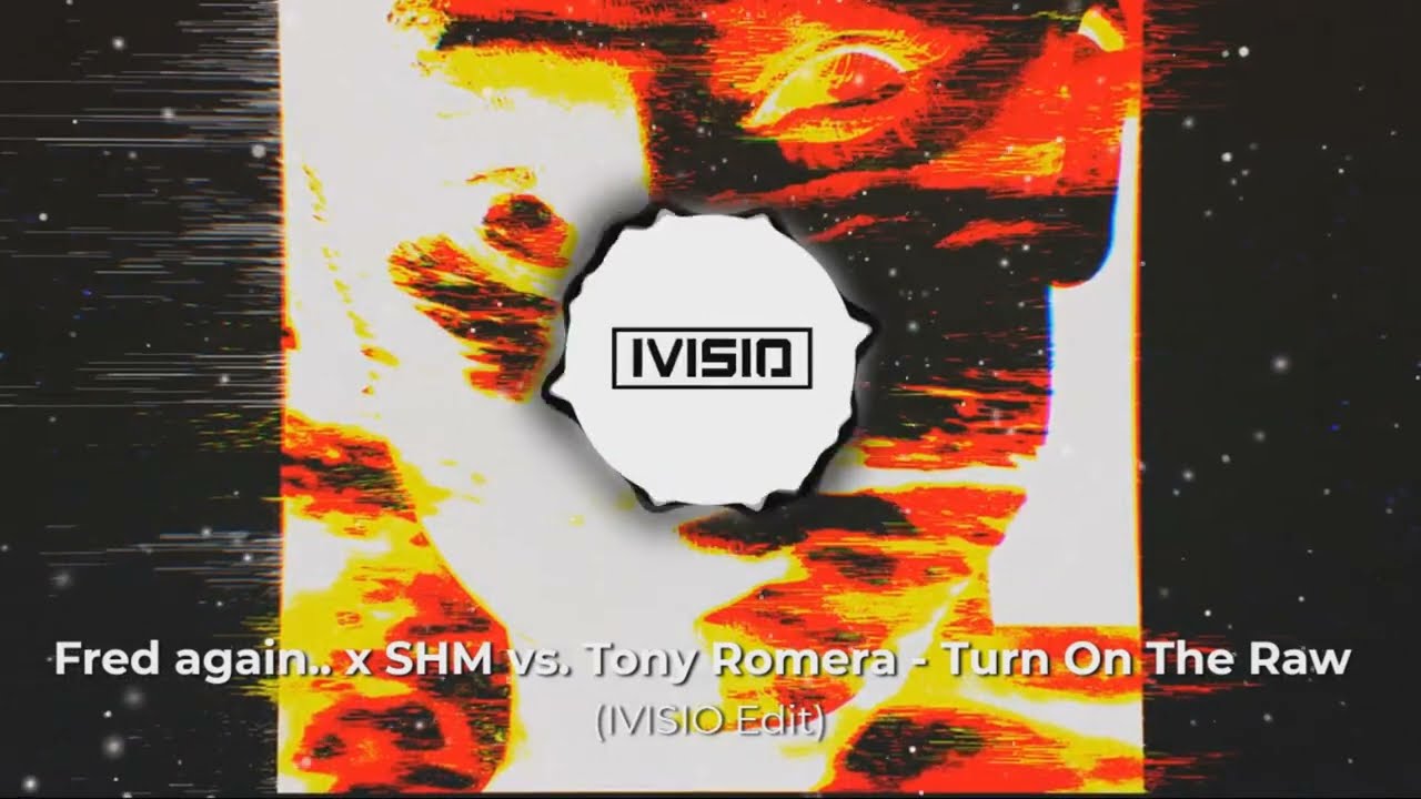 Fred again.. x Swedish House Mafia vs. Tony Romera, Julio Navas - Turn On The Raw (IVISIO Edit)