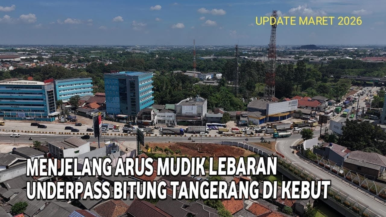 KONDISI TERBARU PROGRES PEMBANGUNAN UNDERPASS BITUNG TANGERANG MENJELANG ARUS MUDIK TERUS DI KEBUT!!