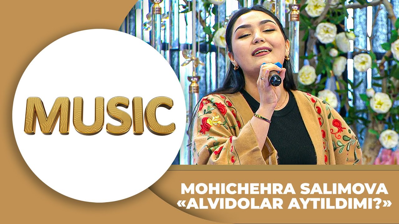 Music - MOHICHEHRA SALIMOVA | ALVIDOLAR AYTILDIMI? (ERTALABDAN SALOM)
