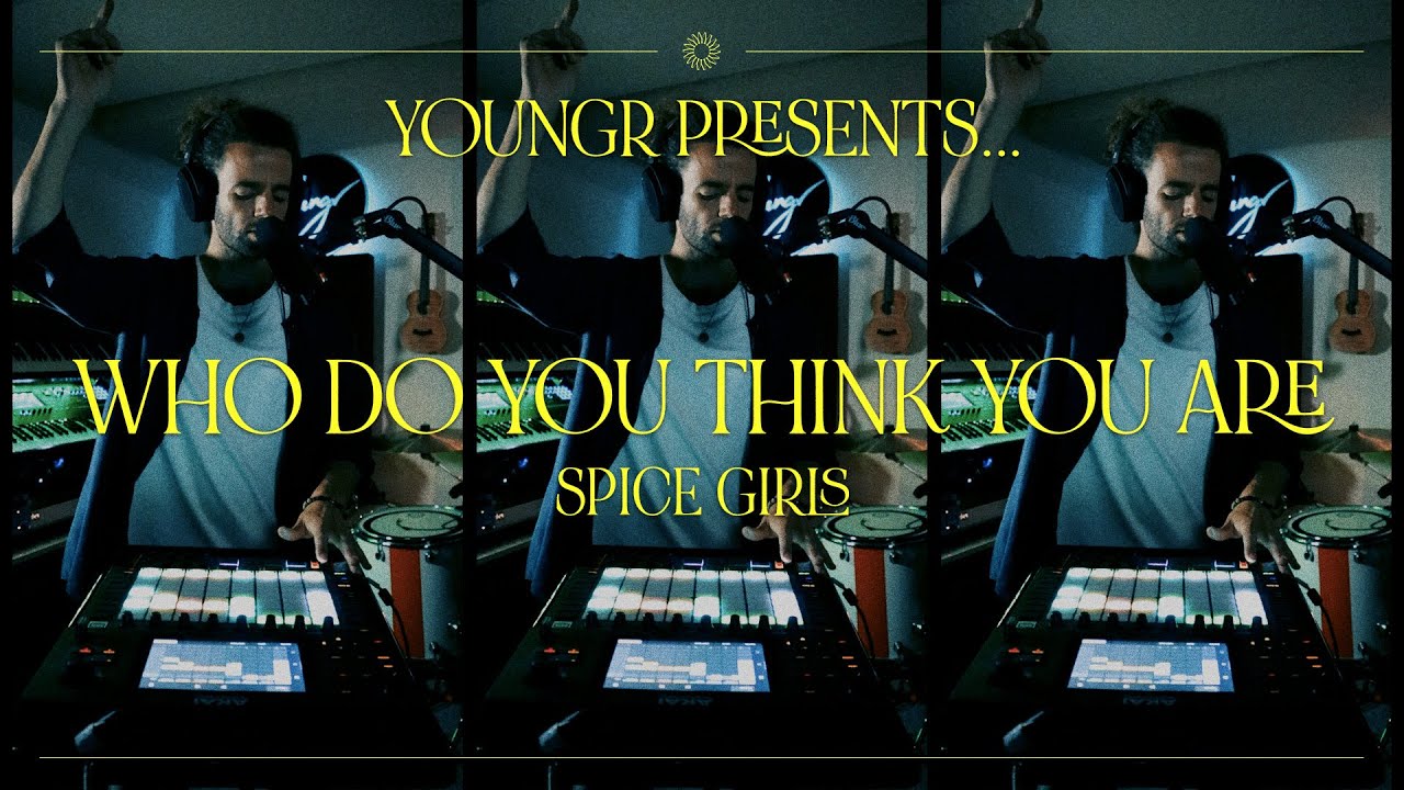 Youngr - Who Do You Think You Are? (Spice Girls Bootleg)