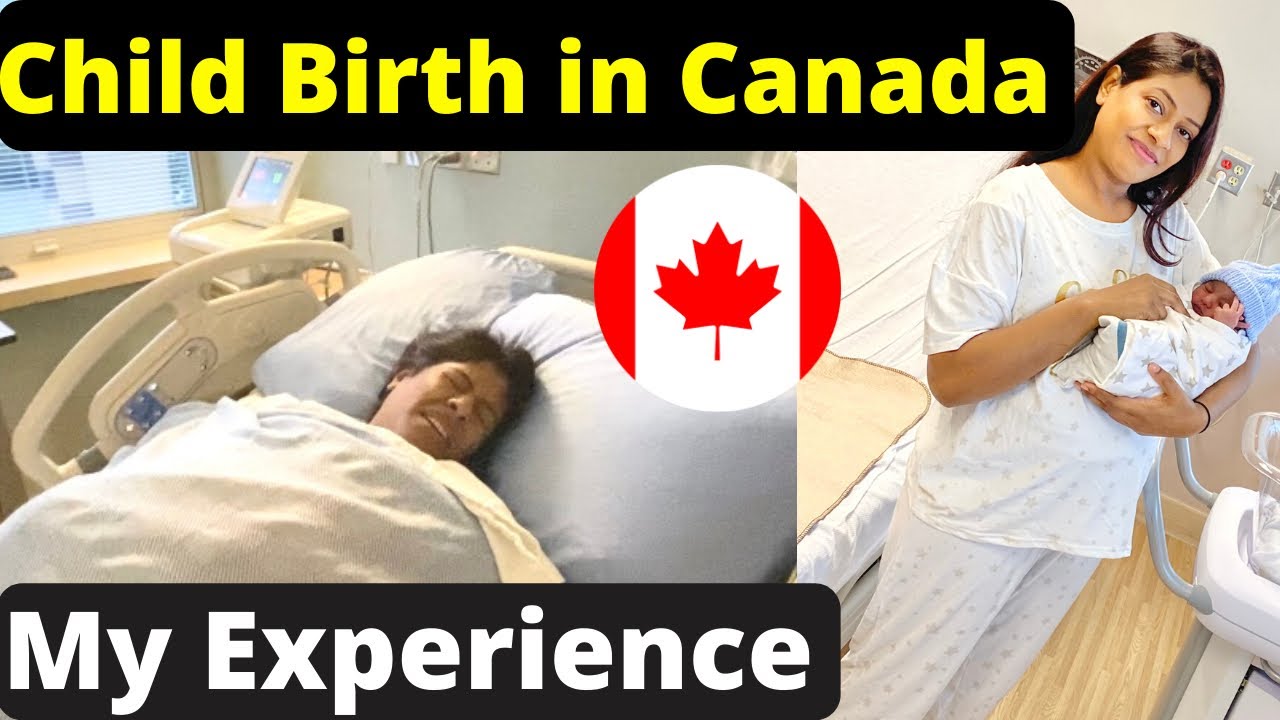 Child Birth Experience in Canada 🇨🇦
