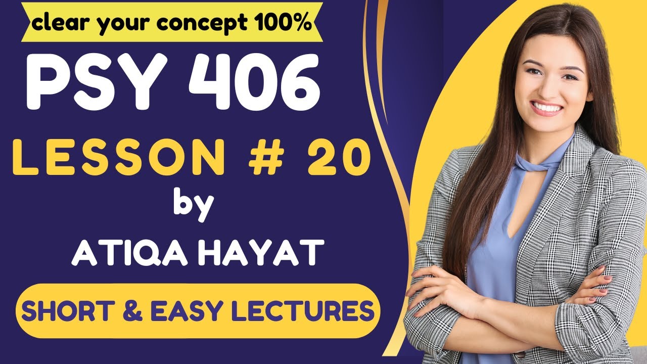 PSY 406 SHORT LECTURE NO 20 WITH FULL EXPLANATION  || VU LEARNING ZONE
