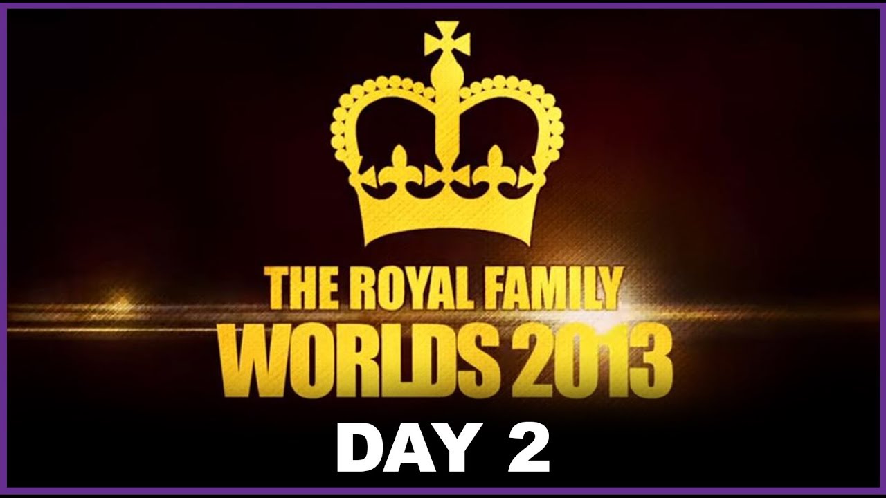 THE ROYAL FAMILY - Worlds 2013  Day 2