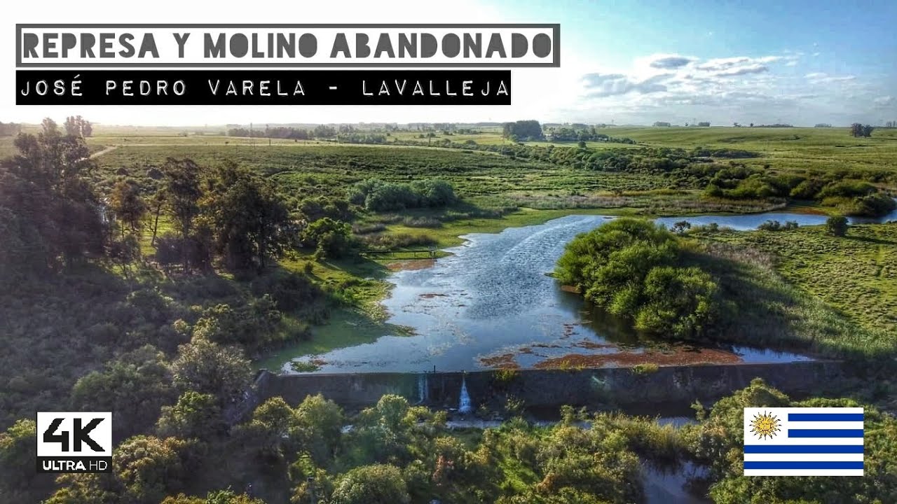Conocemos la REPRESA y el MOLINO ABANDONADO de JOSÉ PEDRO VARELA - LAVALLEJA - URUGUAY