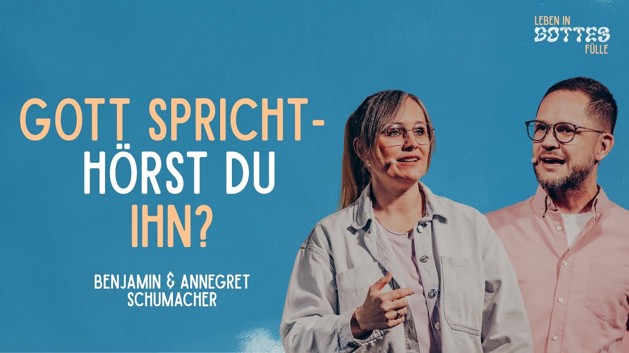 Gott spricht - hörst du ihn? | Annegret und Benjamin Schumacher