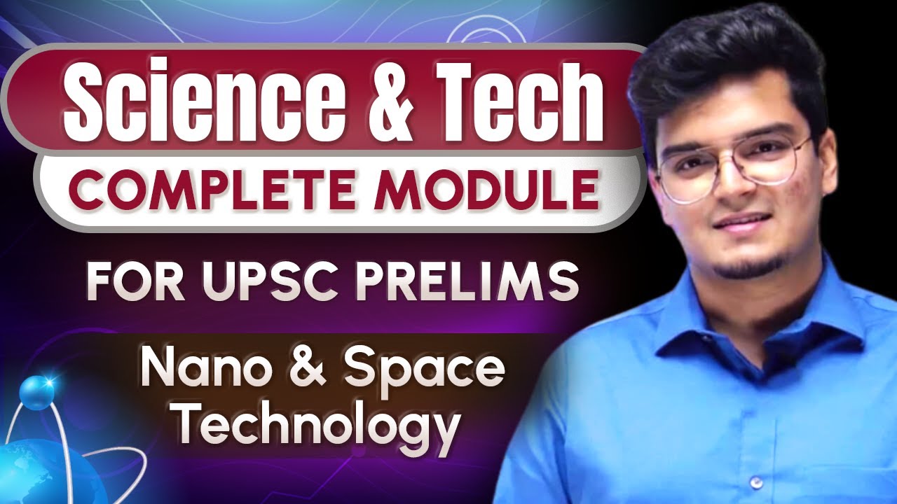 Science & Technology - Class 8 | Nano & Space Technology by Dr. Shivin Chaudhary || UPSC CSE 2024