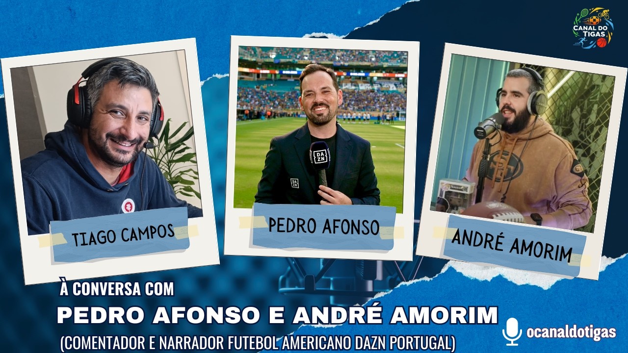 À conversa com Pedro Afonso e André Amorim (Comentador e Narrador Futebol Americano DAZN) - Ep #28