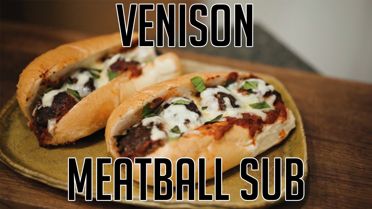 Venison Meatball Sub - HuntFishMB Recipes