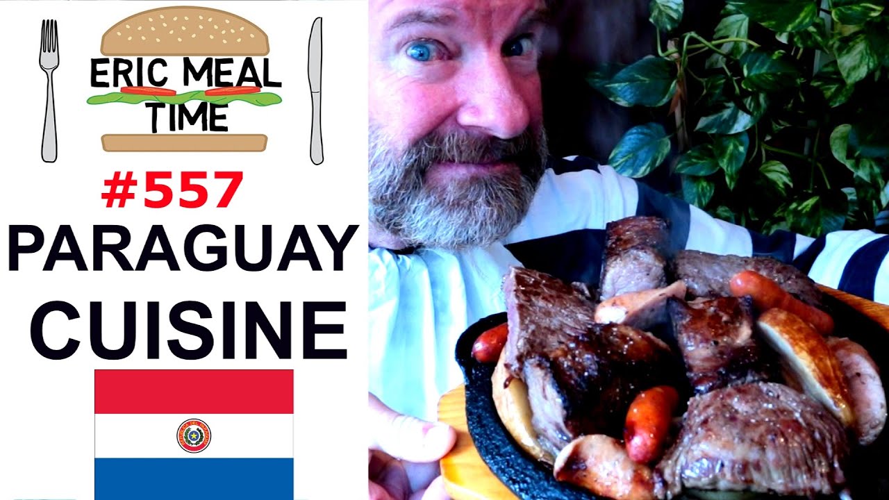 Amazing Paraguay Cuisine - Eric Meal Time #557