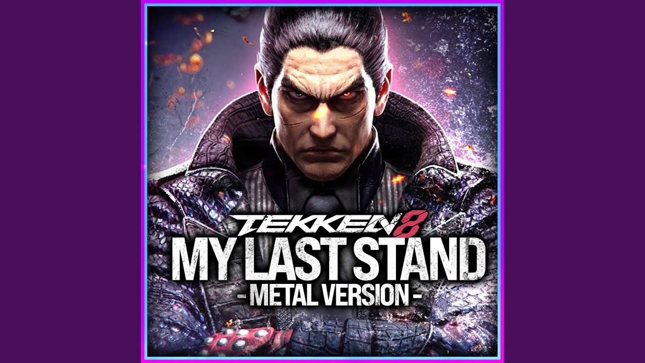 Tekken 8 (My Last Stand) (feat. Super Monster Party) (Metal Version)
