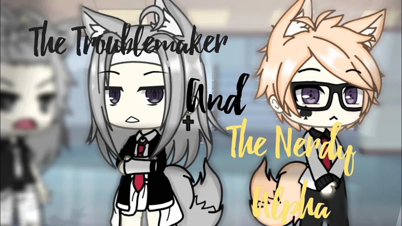The Troublemaker and The Nerdy Alpha || Gacha Life Mini Movie || GLMM || Gacha Life