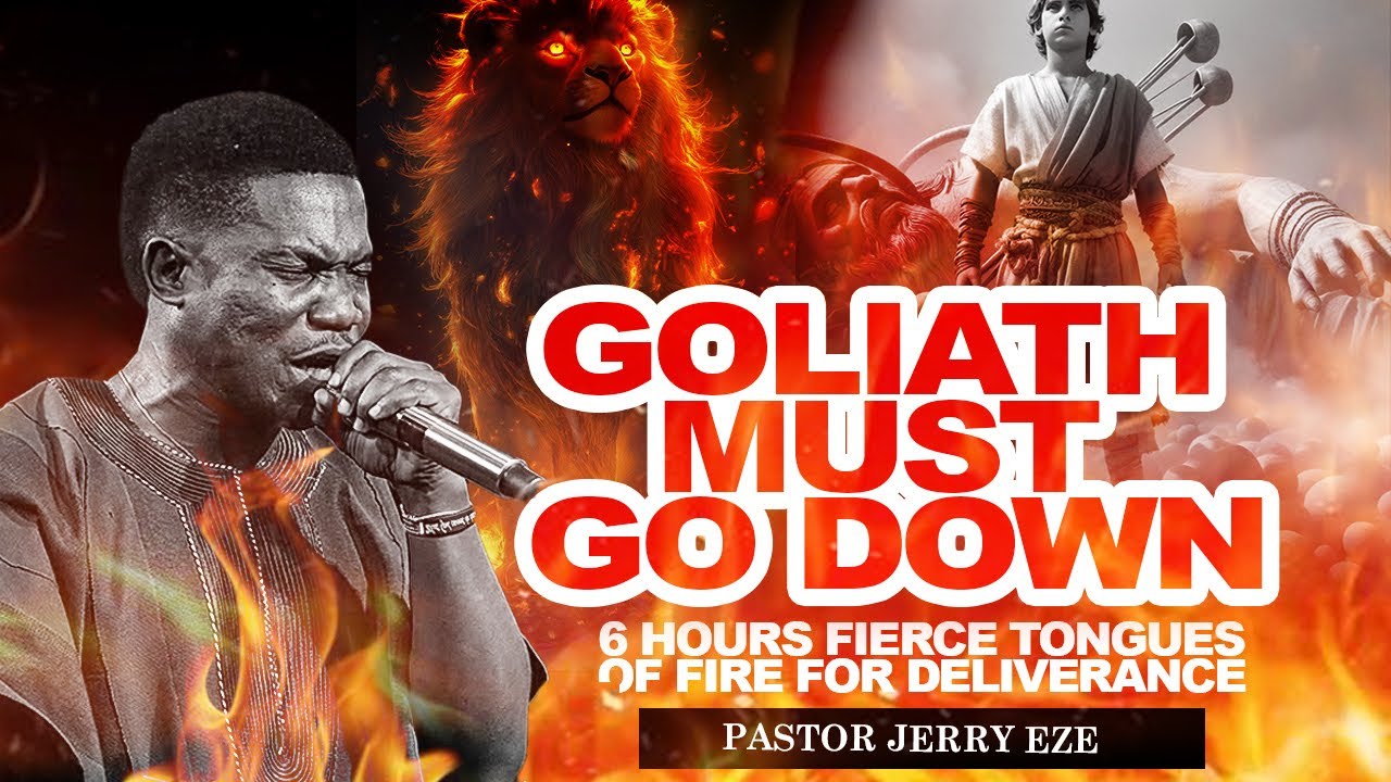 6 HOURS FIRCE TONGUES OF FIRE || THE GOLIATH OF MY LIFE MUST GO DOWN || PASTOR JERRY EZE