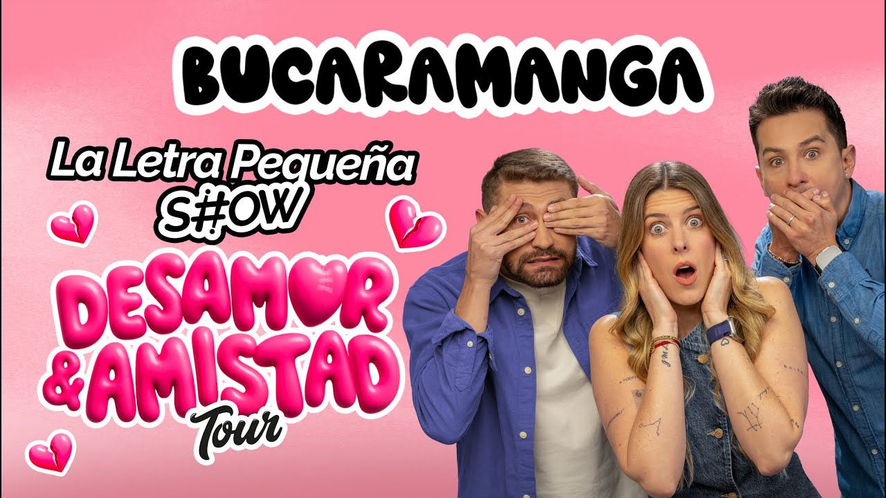 La Letra Pequeña Show - Desamor & Amistad Tour en BUCARAMANGA