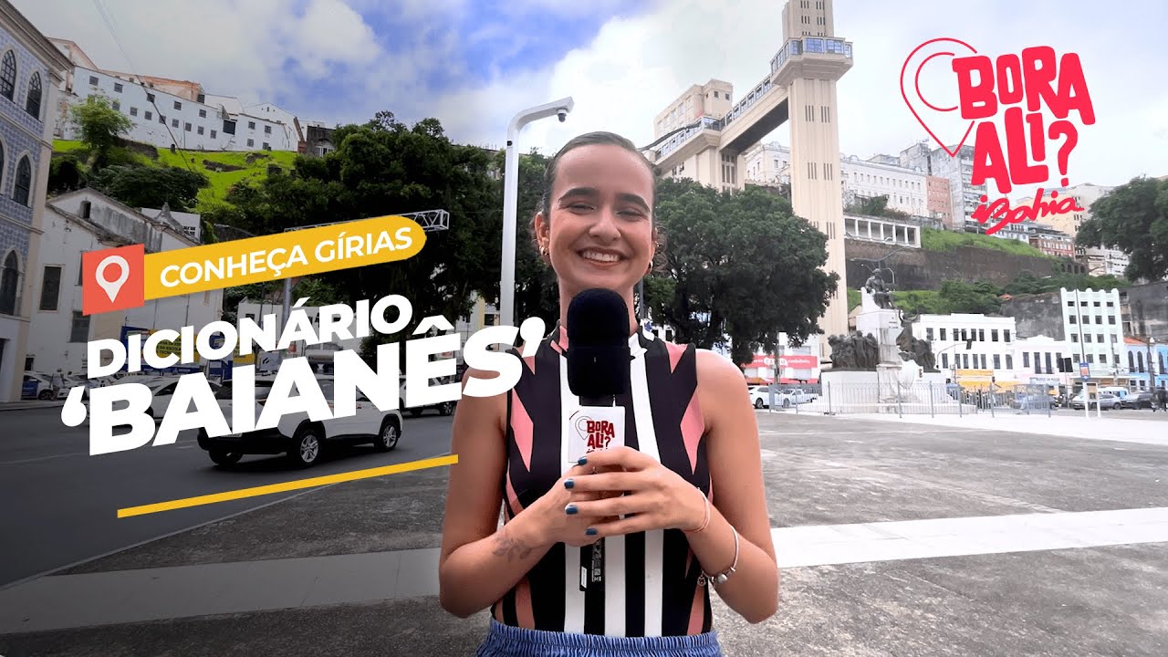 Dicionário 'baianês': conheça gírias mais faladas em Salvador - Bora Ali?