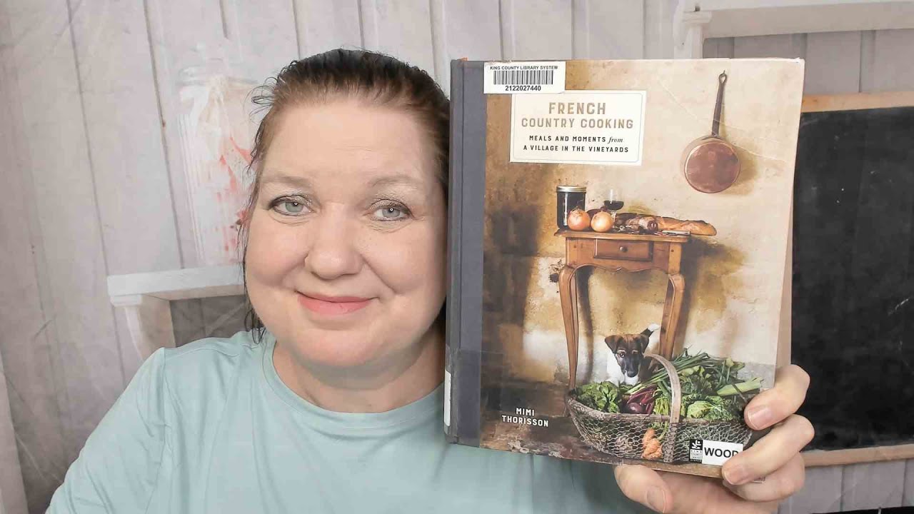 Cookbook Preview: French Country Cooking, by Mimi Thorisson (2016) French Cookbook