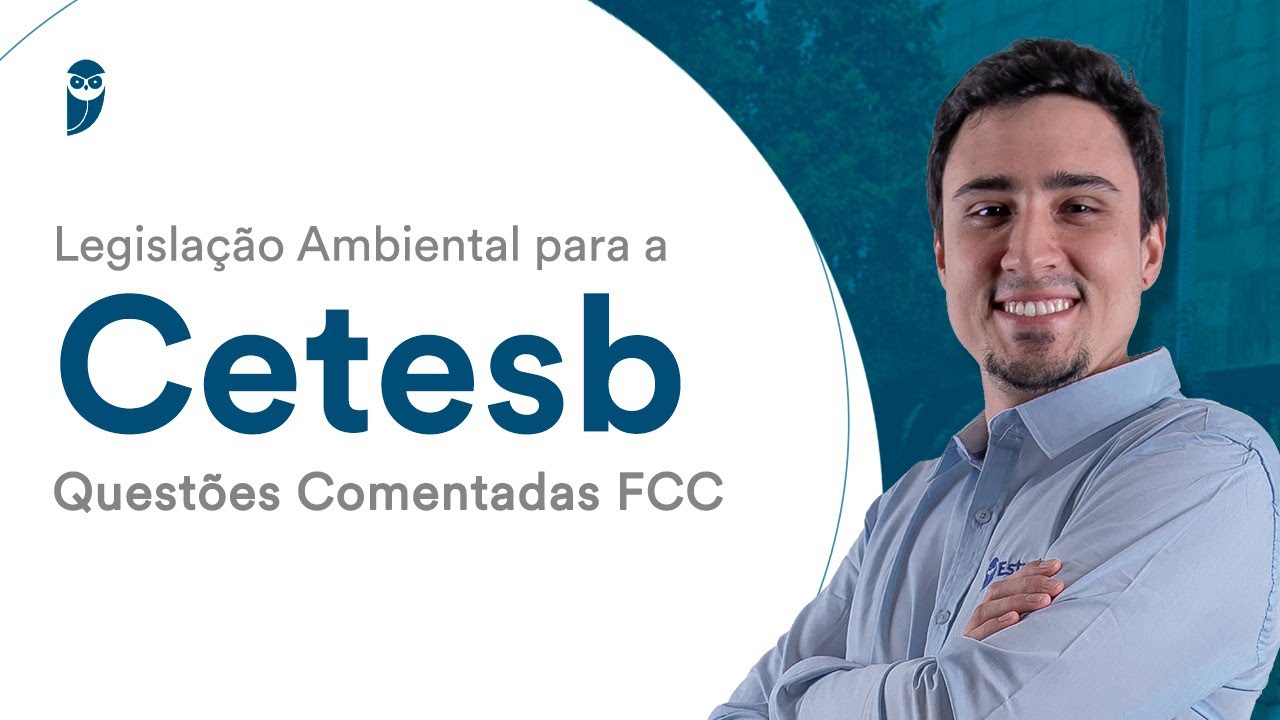 Legislação Ambiental para a Cetesb - Questões Comentadas FCC