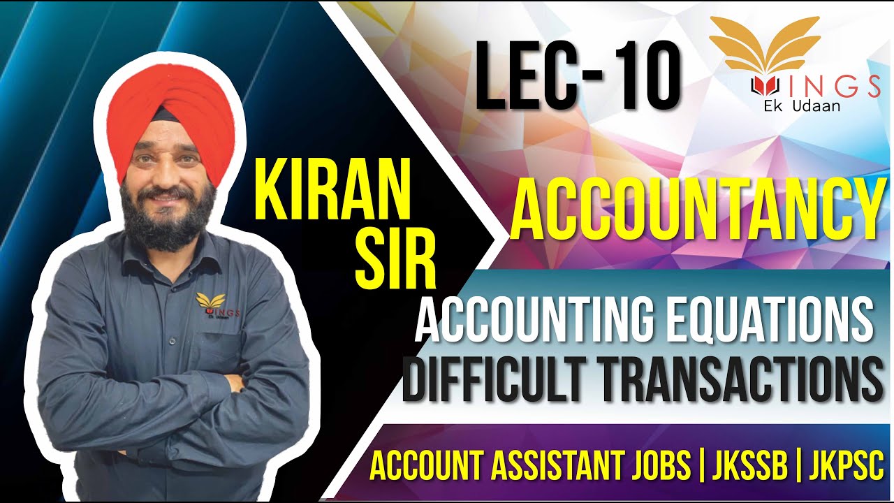 Accounting Equation Difficult Transactions||Lec-10||Part-3||Account Assistant JobsIIJKSSB||JKPSC