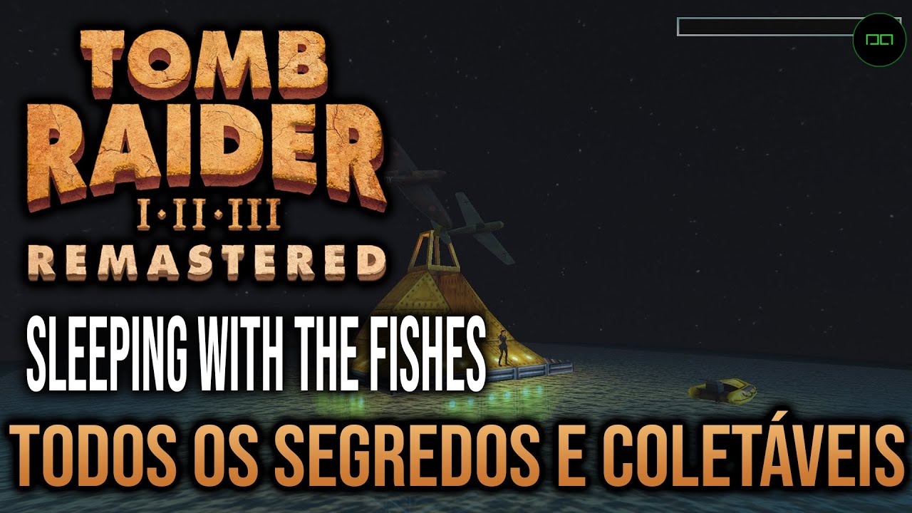 DORMINDO COM OS PEIXES | TODOS OS SEGREDOS E COLETÁVEIS | TOMB RAIDER 3 REMASTERED