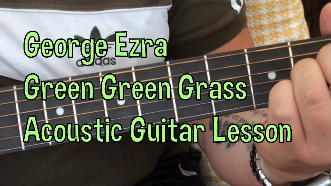 George Ezra-Green Green Grass-Acoustic Guitar Lesson.