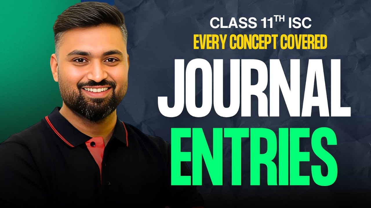 JOURNAL ENTRIES | EVERY CONCEPT COVERED ✅ | CLASS 11 | ISC | Shubham Jagdish | 8112601234