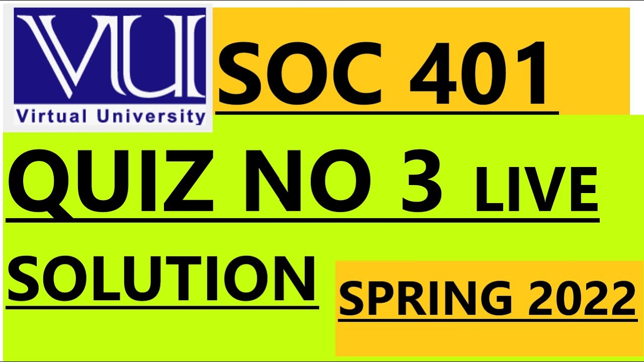 SOC 401 /QUIZ NO 3 /LIVE SOLUTION /SPRING 2022 #vu #creative