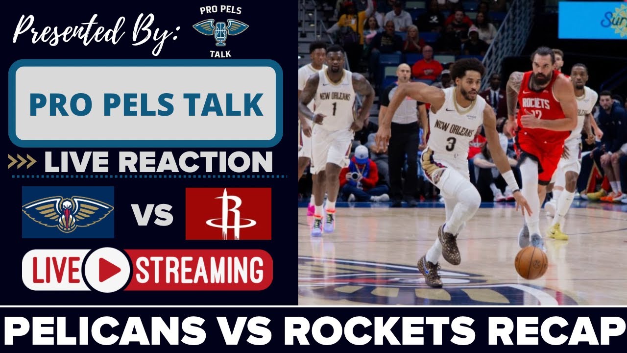 LIVE REACTION POSTGAME SHOW: New Orleans Pelicans vs Houston Rockets
