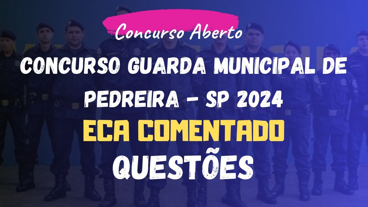 Guarda Municipal de Pedreira - SP 2024 | Questões ECA Avança SP