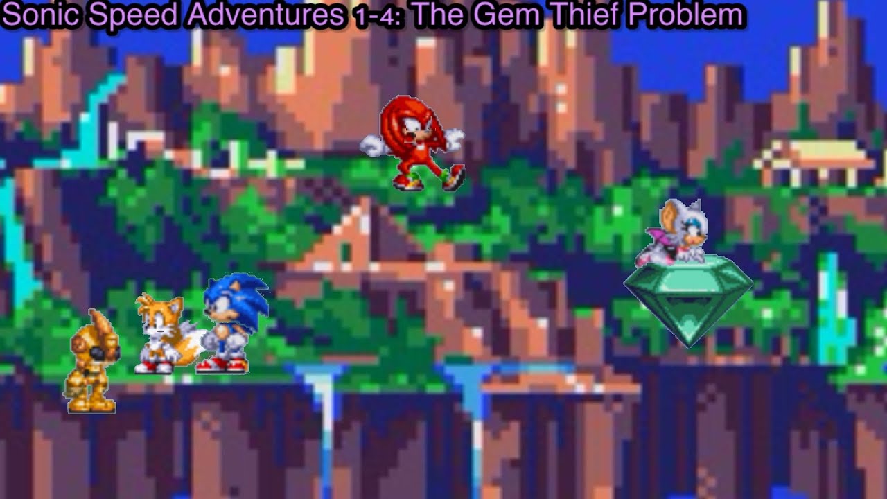 Sonic Speed Adventures 1-4: The Gem Thief Problem